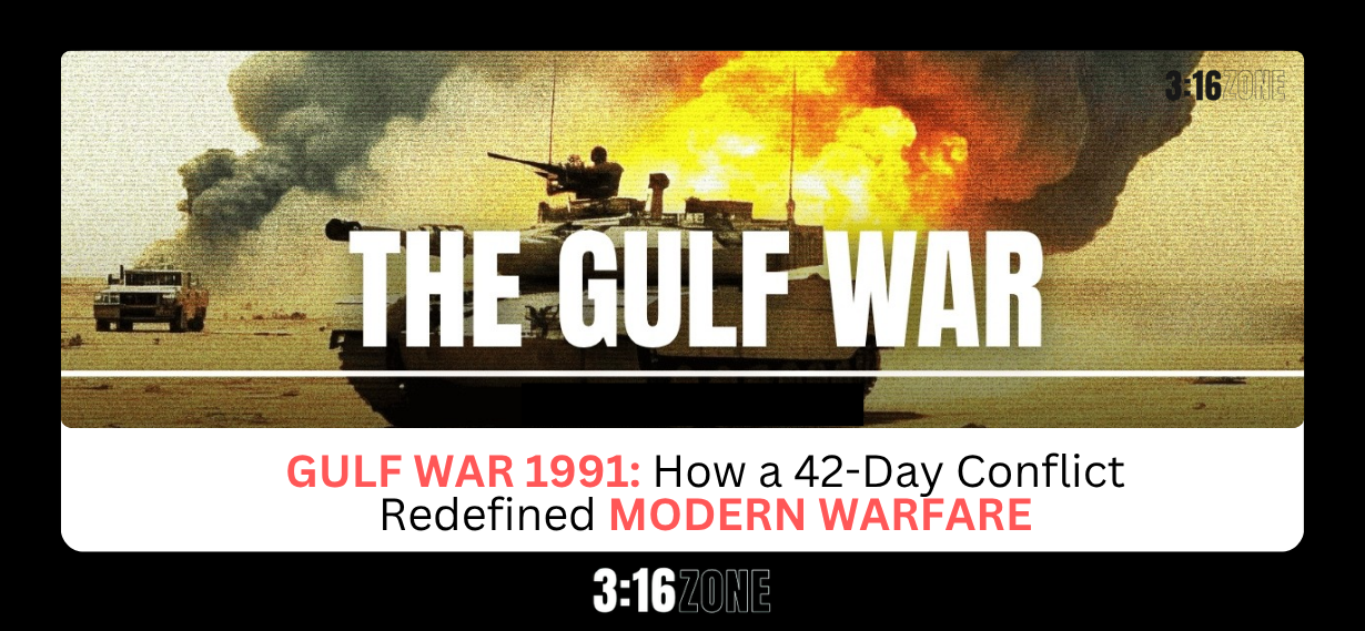 Gulf War 1991: How the 42-Day Conflict Redefined Modern Warfare